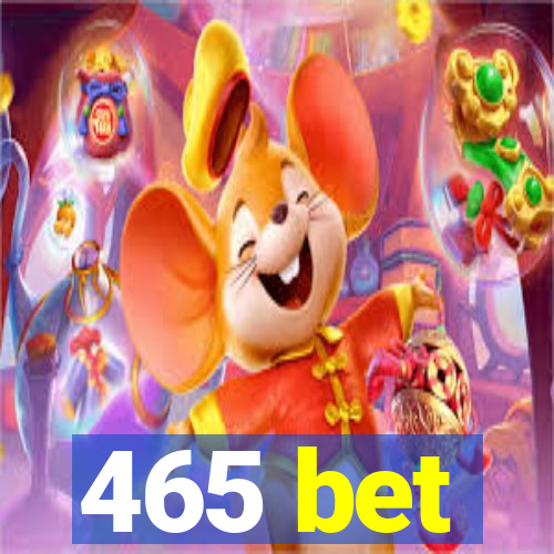 465 bet